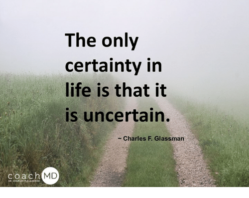The Uncertain Life